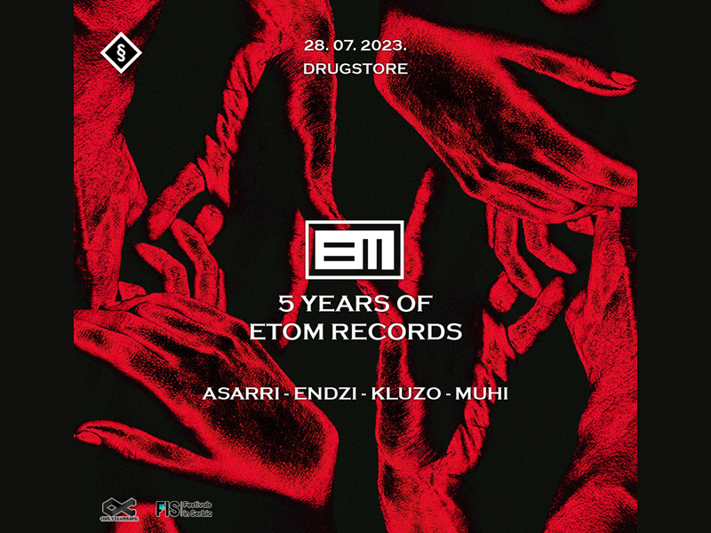 Etom records - 5 years of banging - GIGS TIX Srbija - gigstix.com