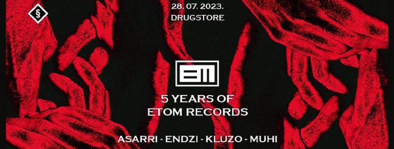 Etom records - 5 years of banging - GIGS TIX Srbija - gigstix.com