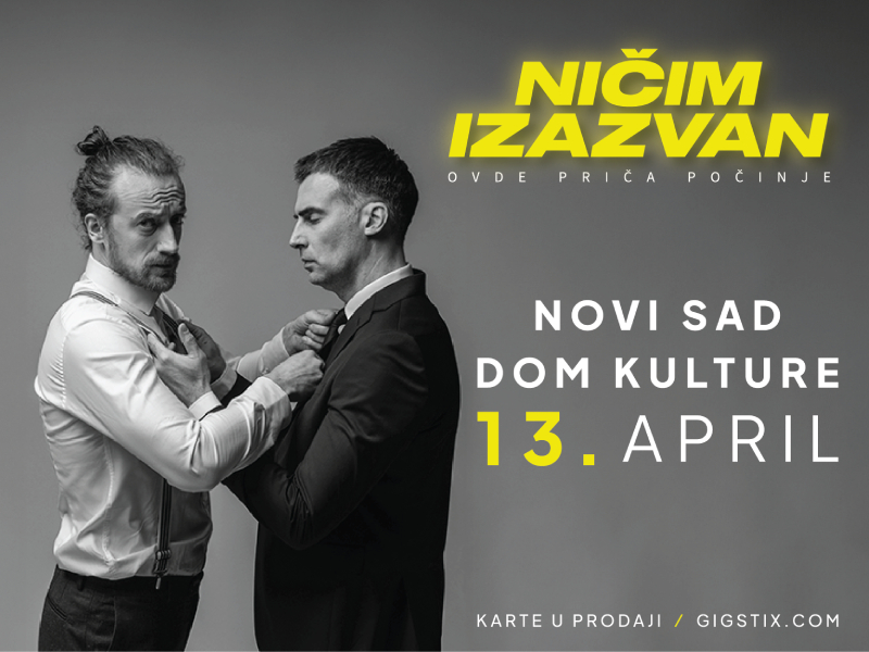 Ničim Izazvan - GIGS TIX Srbija - Gigstix.com